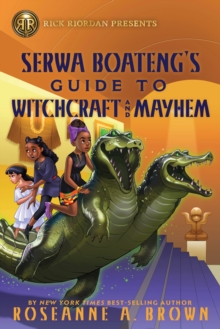 Image for Rick Riordan Presents: Serwa Boateng's Guide to Witchcraft and Mayhem