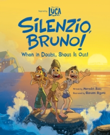 Image for Luca: Silenzio, Bruno!: When in Doubt, Shout It Out!