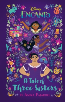 Disney Encanto A Tale of Three Sisters