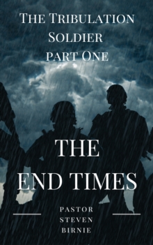 Image for Tribulation Soldier Part One 'The End Times'