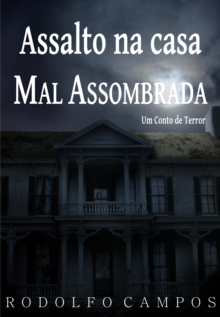 Image for Assalto na casa mal assombrada: um conto de terror