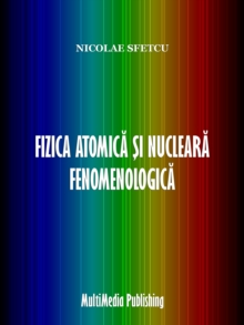 Image for Fizica Atomica Si Nucleara Fenomenologica