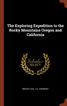Image for The Exploring Expedition to the Rocky Mountains Oregon and California
