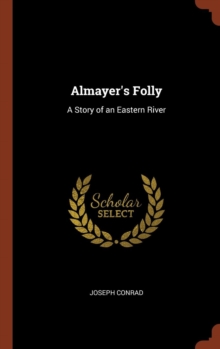 Image for Almayer's Folly : A Story of an Eastern River
