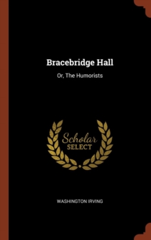 Image for Bracebridge Hall : Or, The Humorists