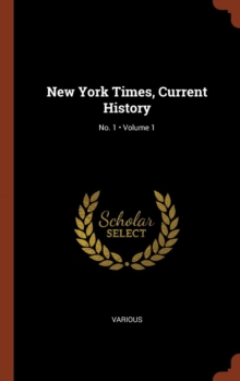 Image for New York Times, Current History; Volume 1; No. 1