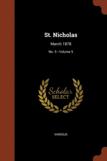 Image for St. Nicholas : March 1878; Volume 5; No. 5