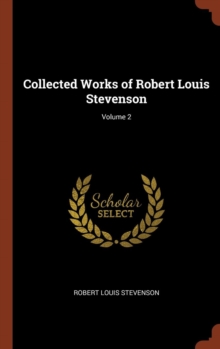 Image for Collected Works of Robert Louis Stevenson; Volume 2