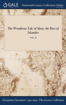 Image for The Wondrous Tale of Alroy : the Rise of Iskander; VOL. II