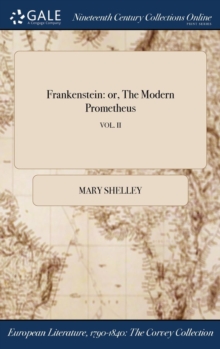 Image for Frankenstein : or, The Modern Prometheus; VOL. II