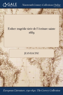 Image for Esther : Tragedie Tiree de L'Ecriture Sainte 1689