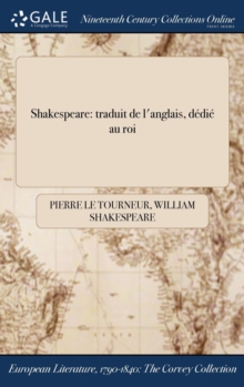 Image for Shakespeare: traduit de l'anglais, dï¿½diï¿½ au roi