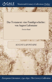 Image for Das Testament : Eine Familigeschichte: Von August LaFontaine; Zweiter Band