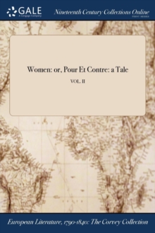 Image for WOMEN: OR, POUR ET CONTRE: A TALE; VOL.