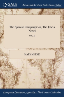 Image for The Spanish Campaign : or, The Jew: a Novel; VOL. II