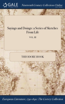 Image for Sayings and Doings: a Series of Sketches From Life; VOL. III