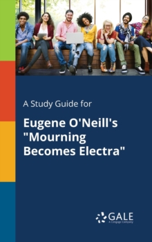 Image for A Study Guide for Eugene O'Neill's "Mourning Becomes Electra"