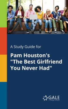 Image for A Study Guide for Pam Houston's "The Best Girlfriend You Never Had"