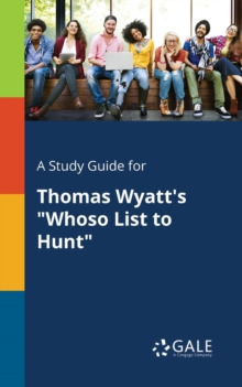Image for A Study Guide for Thomas Wyatt's "Whoso List to Hunt"