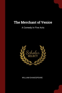 Image for THE MERCHANT OF VENICE: A COMEDY IN FIVE