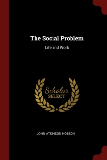 Image for THE SOCIAL PROBLEM: LIFE AND WORK