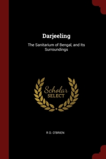 Image for DARJEELING: THE SANITARIUM OF BENGAL, AN