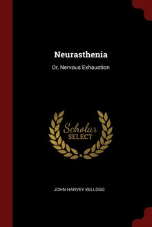 Image for NEURASTHENIA: OR, NERVOUS EXHAUSTION