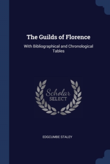 Image for THE GUILDS OF FLORENCE: WITH BIBLIOGRAPH