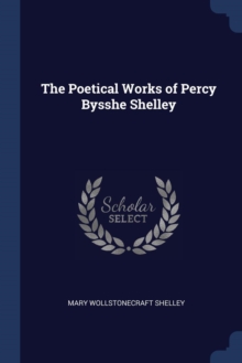 Image for THE POETICAL WORKS OF PERCY BYSSHE SHELL