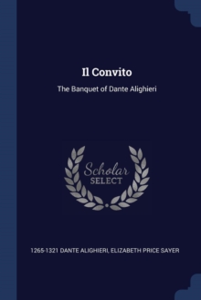 Image for IL CONVITO: THE BANQUET OF DANTE ALIGHIE