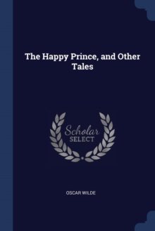 Image for THE HAPPY PRINCE, AND OTHER TALES