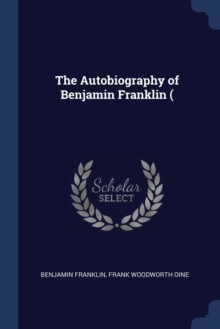 Image for THE AUTOBIOGRAPHY OF BENJAMIN FRANKLIN