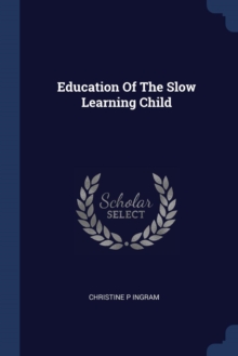 Image for EDUCATION OF THE SLOW LEARNING CHILD