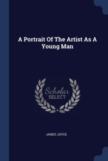 Image for A PORTRAIT OF THE ARTIST AS A YOUNG MAN