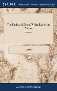 Image for THE FABLES, OF  SOP, WITH A LIFE OF THE