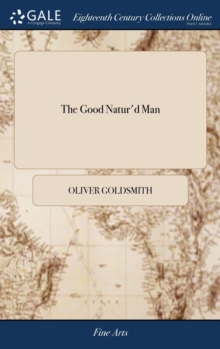 Image for THE GOOD NATUR'D MAN: A COMEDY. AS PERFO