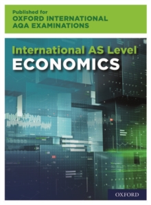Image for Oxford International AQA Examinations: International AS-level Economics for Oxford International AQA Examinations