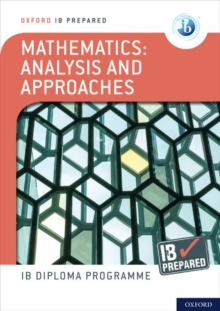 Oxford IB Diploma Programme: IB Prepared: Mathematics analysis and approaches - Kemp, Ed