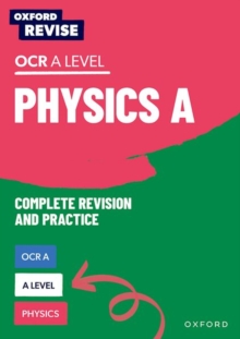Image for Oxford Revise: A Level Physics for OCR A Complete Revision and Practice