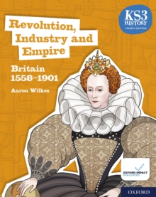 Image for KS3 History 4th Edition: Revolution, Industry and Empire: Britain 1558-1901 eBook 2