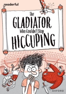 Image for Readerful Rise: Oxford Reading Level 11: The Gladiator Who Couldn't Stop Hiccuping