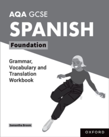 AQA GCSE Spanish: AQA GCSE Spanish Foundation Grammar, Vocabulary and Translation Workbooks - Broom, Samantha
