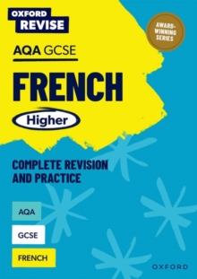 Oxford Revise: AQA GCSE French Higher Complete Revision and Practice - Newland, Sheena