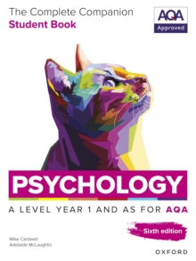 A level psychology: the complete companion for AQA psychology A level, Year 1 and AS. (Student book) - Cardwell, Mike