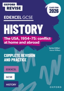 Oxford Revise: Edexcel GCSE History: The USA, 1954-75: conflict at home and abroad Complete Revision and Practice (Exams from 2026) - Wilkes, Aaron