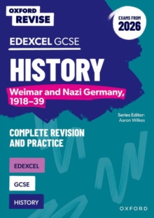 Oxford Revise: Edexcel GCSE History: Weimar and Nazi Germany, 1918-39 Complete Revision and Practice (Exams from 2026) - Wilkes, Aaron