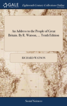 Image for An Address to the People of Great Britain. By R. Watson, ... Tenth Edition