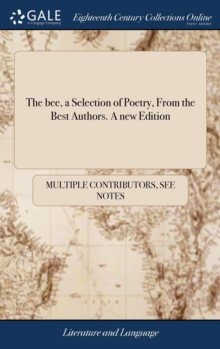 Image for THE BEE, A SELECTION OF POETRY, FROM THE
