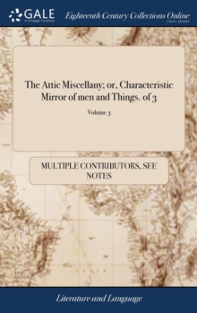 Image for The Attic Miscellany; or, Characteristic Mirror of men and Things. of 3; Volume 3