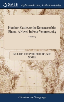 Image for Humbert Castle, or the Romance of the Rhone. A Novel. In Four Volumes. of 4; Volume 4